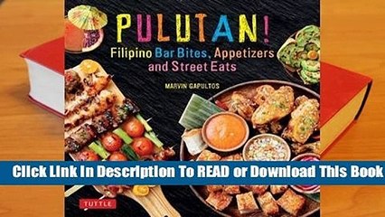 Full E-book Pulutan! Filipino Party Recipes: Street Foods and Small Plates from the Philippines: