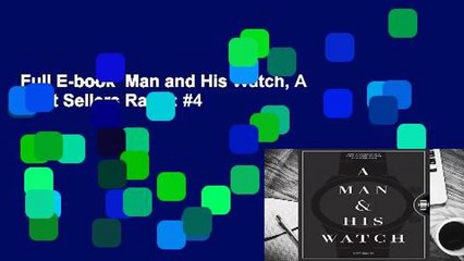 Full E-book  Man and His Watch, A  Best Sellers Rank : #4