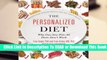 Full E-book The Personalized Diet: Discover Your Unique Diet Profile and Eat Right for You  For