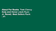 About For Books  Tom Clancy Duty and Honor (Jack Ryan Jr. Novel)  Best Sellers Rank : #1