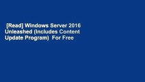 [Read] Windows Server 2016 Unleashed (Includes Content Update Program)  For Free