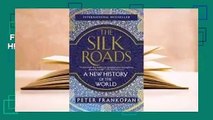 Full E-book  The Silk Roads: A New History of the World  Review
