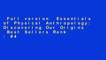 Full version  Essentials of Physical Anthropology: Discovering Our Origins  Best Sellers Rank : #4
