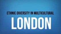 Ethnic Diversity in Multicultural London