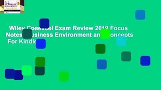 Wiley Cpaexcel Exam Review 2019 Focus Notes: Business Environment and Concepts  For Kindle