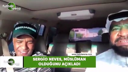 Sergio Neves, Müslüman olduğunu açıkladı