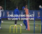 'Let's hope Super Frank comes in' - Chelsea fans on Sarri's departure