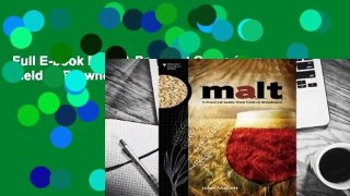 Full E-book Malt: A Practical Guide from Field to Brewhouse  For Free