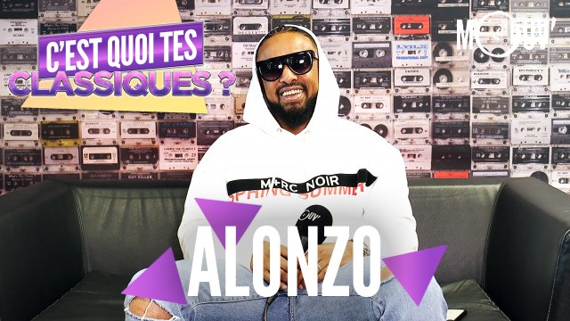 ALONZO : C'est quoi tes classiques ?