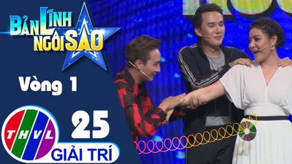 THVL | Bản lĩnh ngôi sao - Tập 25: Vòng 1 - Vòng eo dẻo dai