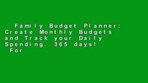 Family Budget Planner: Create Monthly Budgets and Track your Daily Spending. 365 days!  For