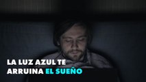 ¿Sabías que la luz azul te causa problemas en el sueño?