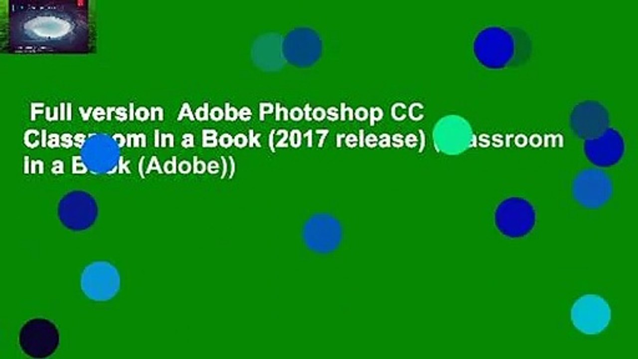 Full version  Adobe Photoshop CC Classroom in a Book (2017 release) (Classroom in a Book (Adobe))