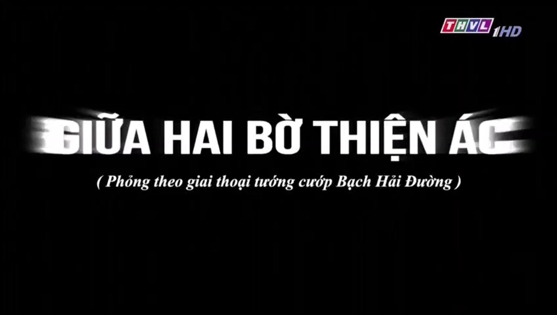 ⁣Giữa Hai Bờ Thiện Ác Tập 9 - Bản Chuẩn - Phim Việt Nam THVL1 - Phim Giua Hai Bo Thien Ac Tap 10 - Ph