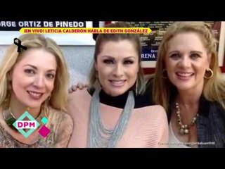 Leticia Calderón lamenta el fallecimiento de Edith González | De Primera Mano