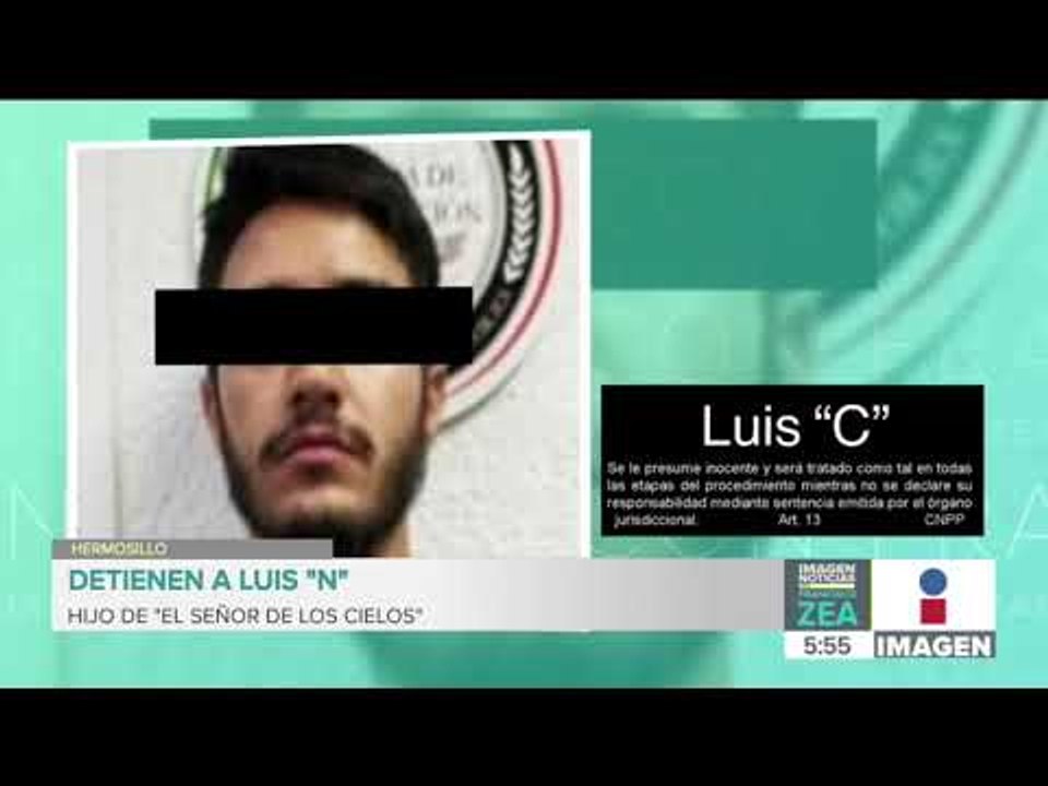 Detienen a Luis "N", hijo de "El Señor de los Cielos" | Noticias con Francisco Zea