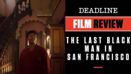 The Last Black Man in San Francisco review