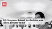 O.J. Simpson Says He Really Cared About Robert Kardashian