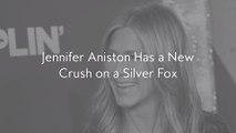 Jennifer Aniston Has a New Crush on a Silver Fox