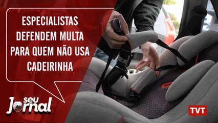 Especialistas defendem multa para quem não usa cadeirinha no carro