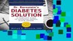 [Read] Dr. Bernstein's Diabetes Solution: The Complete Guide to Achieving Normal Blood Sugars  For