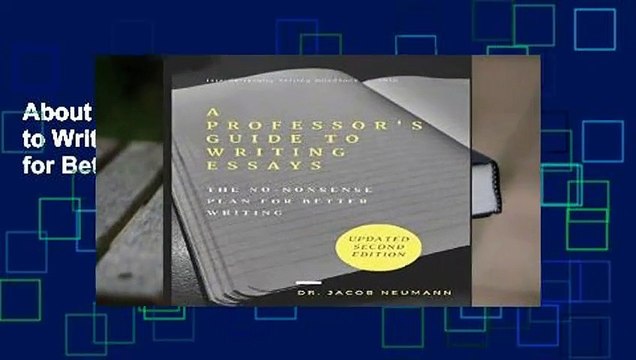 About For Books A Professor s Guide to Writing Essays: The No-Nonsense Plan for Better Writing