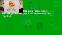 Full E-book Tasting Rome: Fresh Flavors and Forgotten Recipes from an Ancient City  For Full