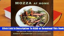 [Read] Mozza at Home: More Than 150 Crowd-Pleasing Recipes for Relaxed, Family-Style Entertaining