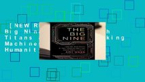 [NEW RELEASES]  The Big Nine: How the Tech Titans and Their Thinking Machines Could Warp Humanity