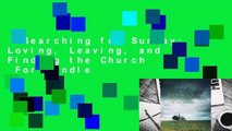 Searching for Sunday: Loving, Leaving, and Finding the Church  For Kindle