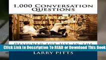 Online 1,000 Conversation Questions: Designed for Use in the ESL or EFL Classroom  For Full