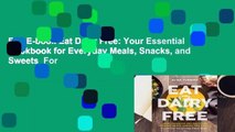 Full E-book Eat Dairy Free: Your Essential Cookbook for Everyday Meals, Snacks, and Sweets  For