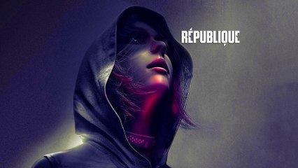 Republique - Trailer officiel