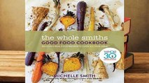 Online The Whole Smiths Good Food Cookbook: Whole30 Endorsed, Delicious Real Food Recipes to Cook