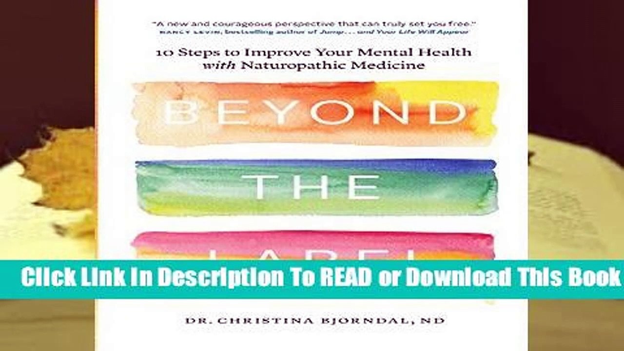 Full E-book  Beyond the Label: 10 Steps to Improve Your Mental Health with Naturopathic Medicine