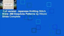 Full version  Japanese Knitting Stitch Bible: 260 Exquisite Patterns by Hitomi Shida Complete