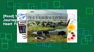 [Read] Yellowstone: A Journey through America's Wild Heart  For Online