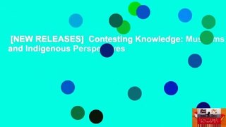 [NEW RELEASES]  Contesting Knowledge: Museums and Indigenous Perspectives