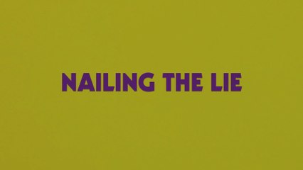 Speakers' Corner: NAILING THE LIE