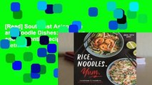 [Read] Southeast Asian Rice and Noodle Dishes: Delicious and Authentic Recipes from Vietnam,