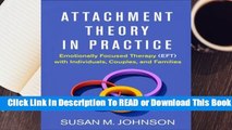 Online Attachment Theory in Practice: Emotionally Focused Therapy (EFT) with Individuals, Couples,