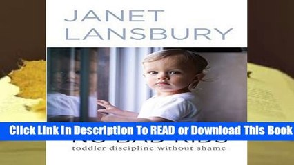 About For Books  No Bad Kids: Toddler Discipline Without Shame Complete