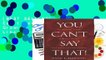 [BEST SELLING]  You Can t Say That!: The Growing Threat to Civil Liberties from Antidiscrimination