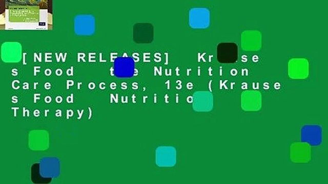 [NEW RELEASES] Krause s Food the Nutrition Care Process, 13e (Krause s Food Nutrition Therapy)
