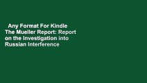 Any Format For Kindle  The Mueller Report: Report on the Investigation into Russian Interference