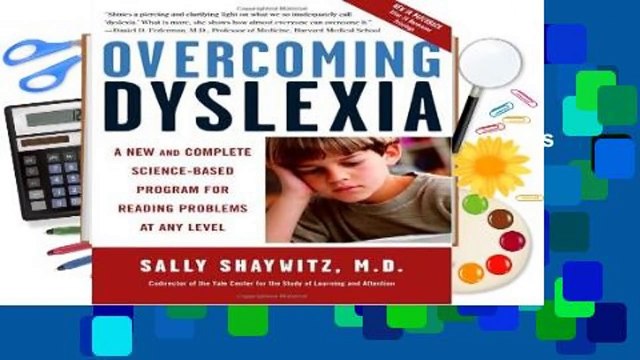 Overcoming Dyslexia: A New and Complete Science-Based Program for Reading Problems at Any Level