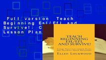 Full version  Teach Beginning Esl/Efl and Survive!: Clear, Practical Lesson Plans for Teaching