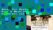 About For Books  To Kill a Mockingbird by Harper Lee