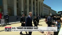 U.S. sending 1,000 additional troops to Middle East amid Iran tensions