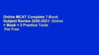Online MCAT Complete 7-Book Subject Review 2020-2021: Online + Book + 3 Practice Tests  For Free